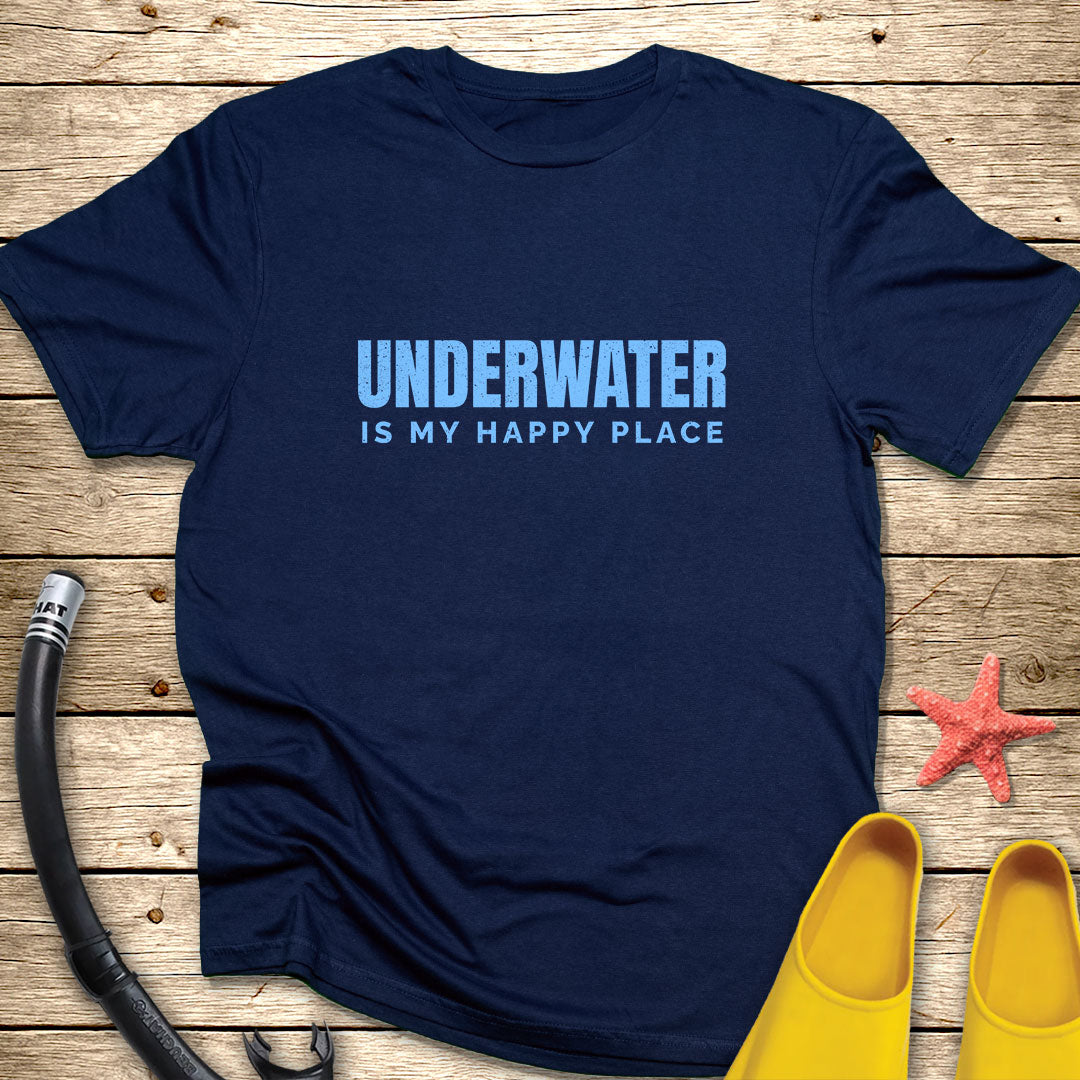 Underwater Is My Happy Place T-Shirt