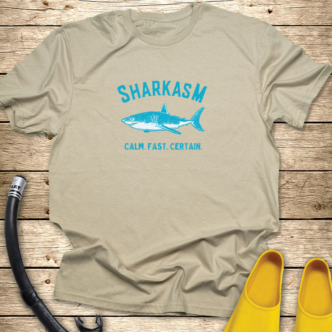 Sharkasm, calm, fast, certain T-Shirt
