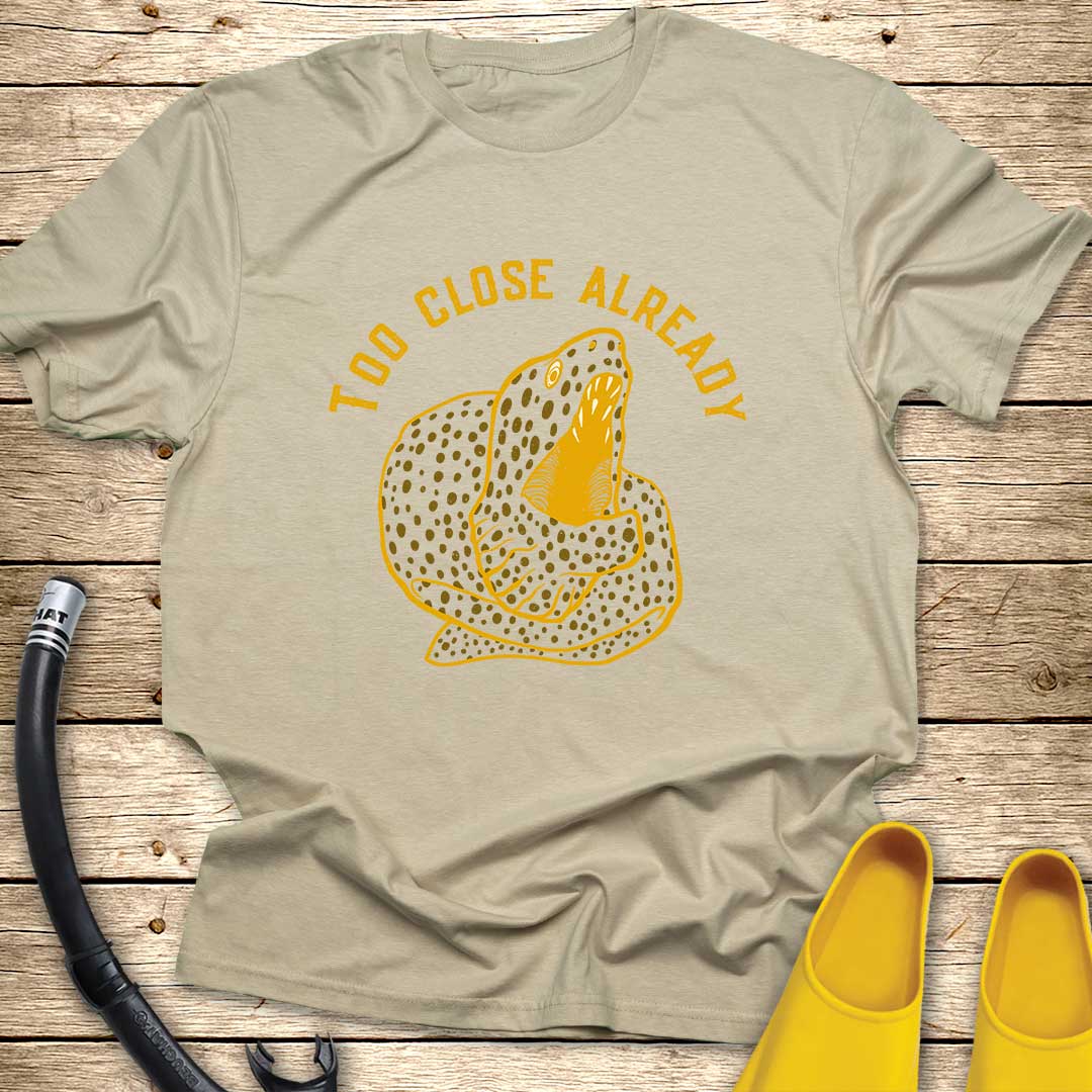Too Close Already Morey T-Shirt