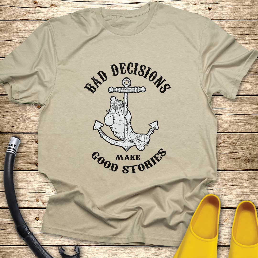 Bad Decisions Walrus T-Shirt