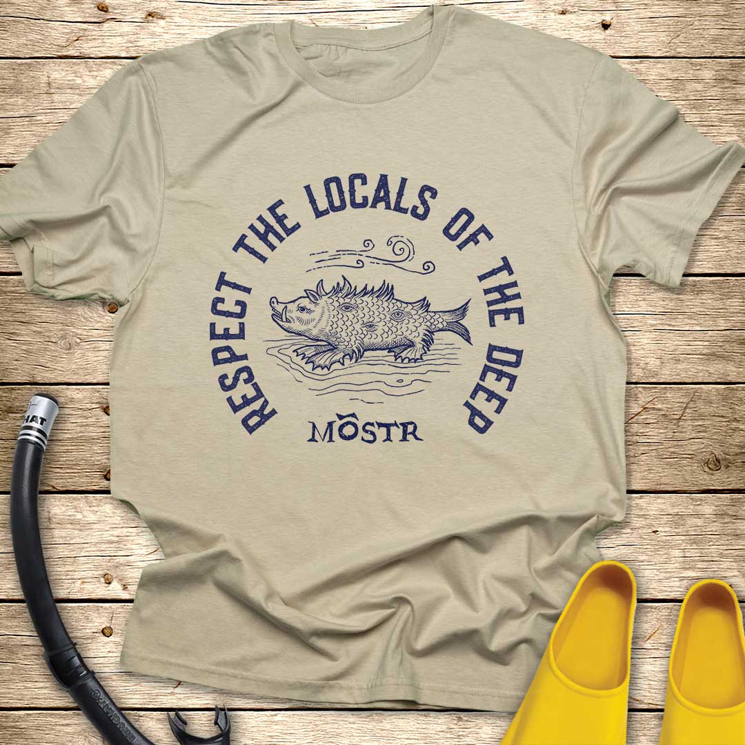 Respect The Locals Of The Deep T-Shirt