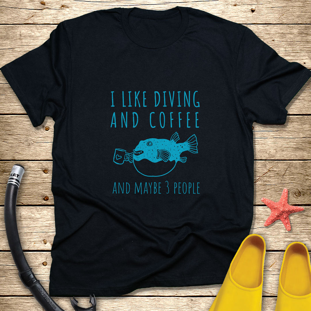 I Like Diving And Maybe T-Shirt