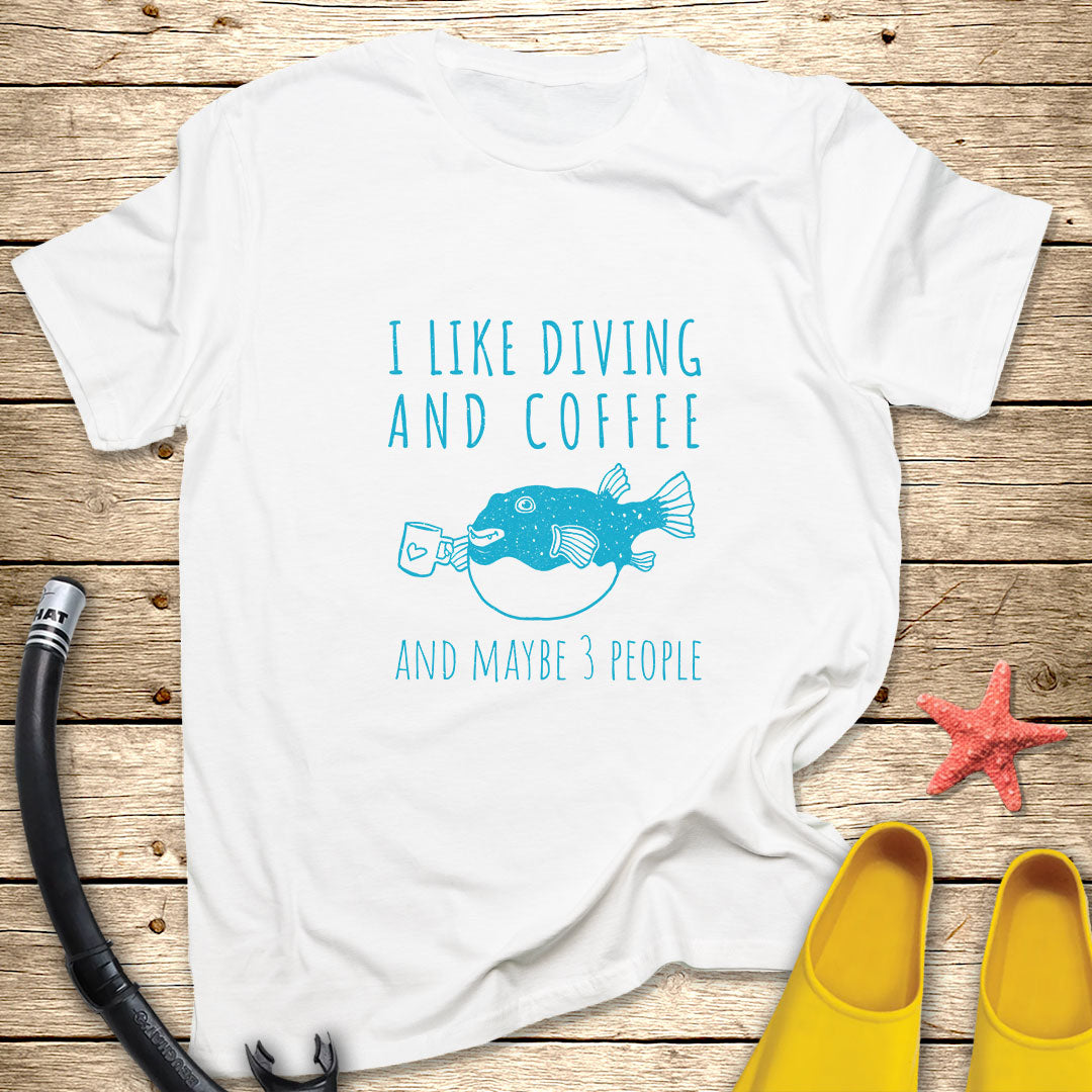 I Like Diving And Maybe T-Shirt