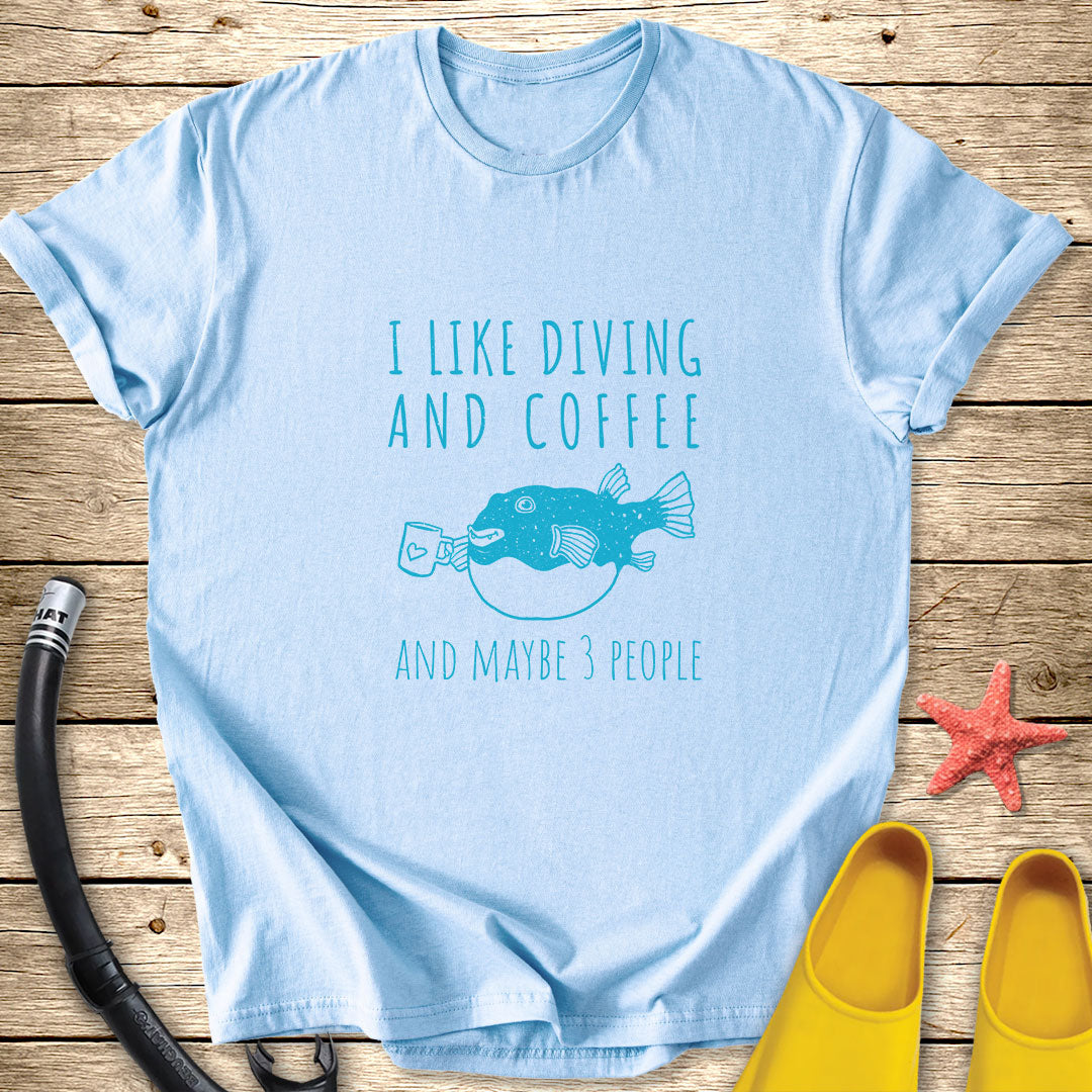 I Like Diving And Maybe T-Shirt