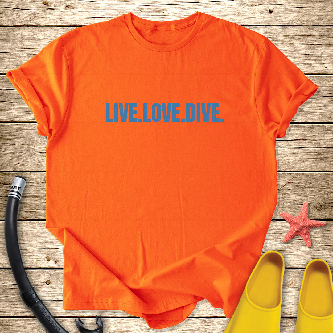Live, Love, Dive T-Shirt