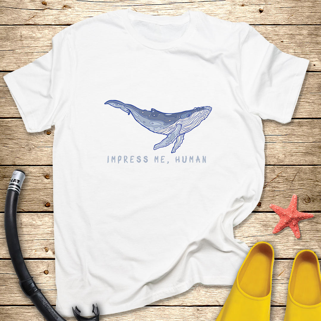 Impress Me Human T-Shirt
