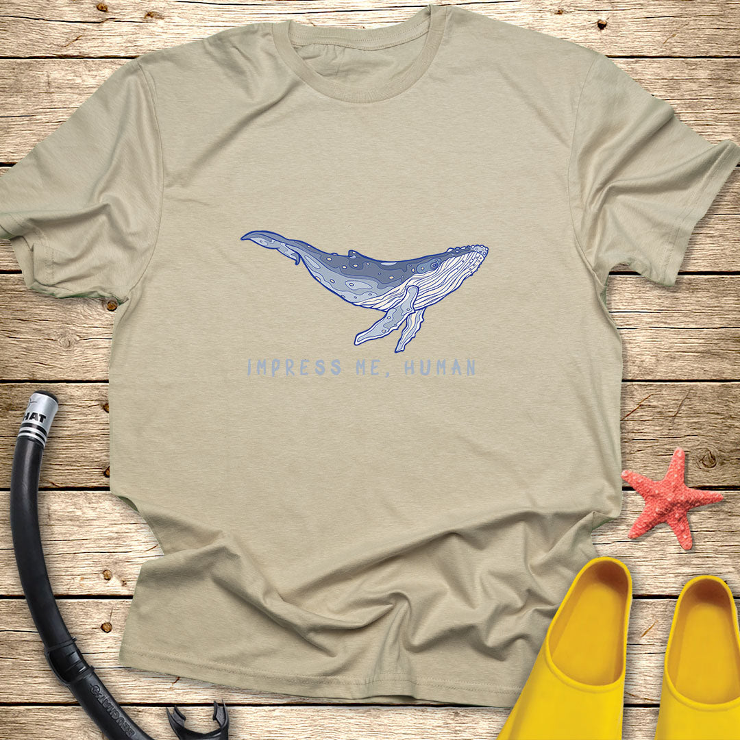 Impress Me Human T-Shirt