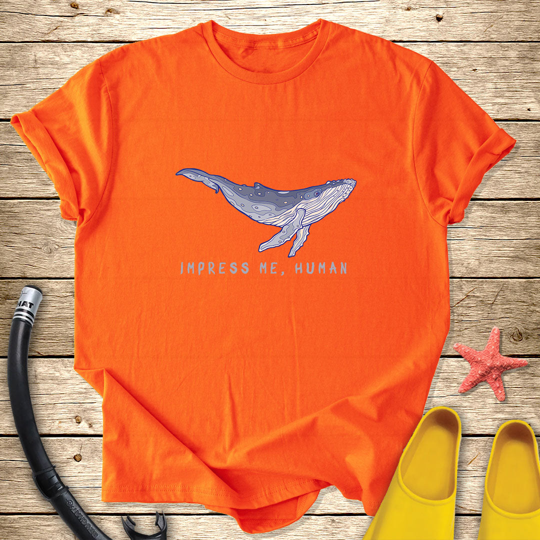 Impress Me Human T-Shirt
