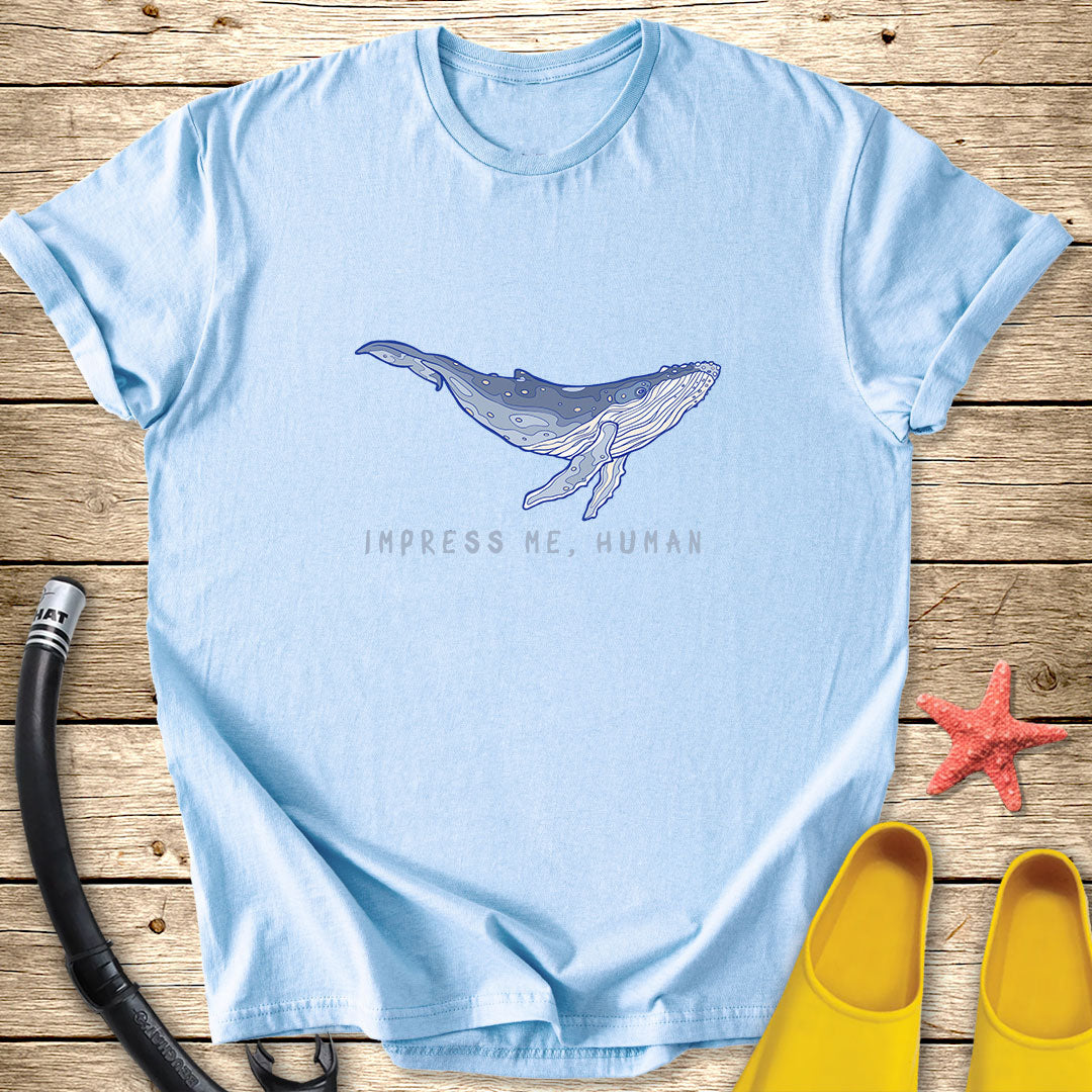 Impress Me Human T-Shirt