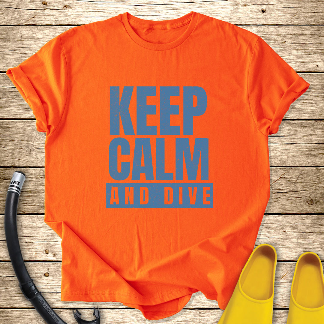 Keep Calm And Dive T-Shirt