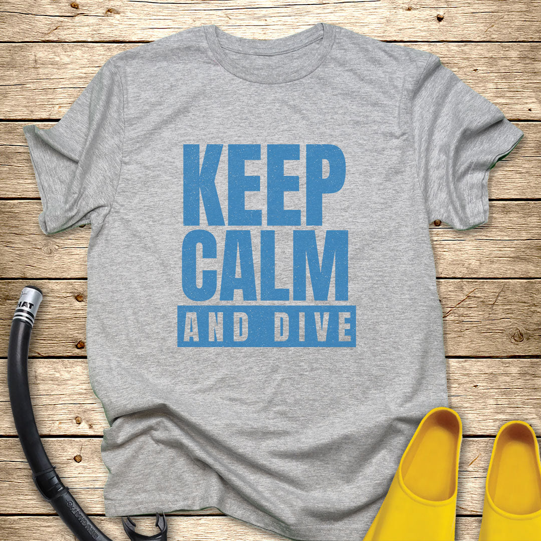 Keep Calm And Dive T-Shirt