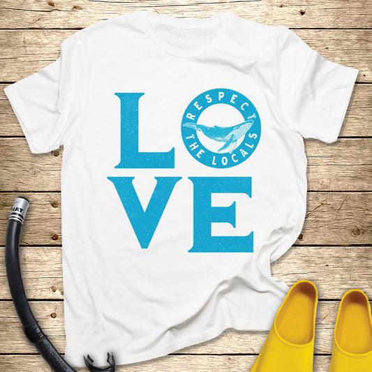 Love Respect The Locals T-Shirt