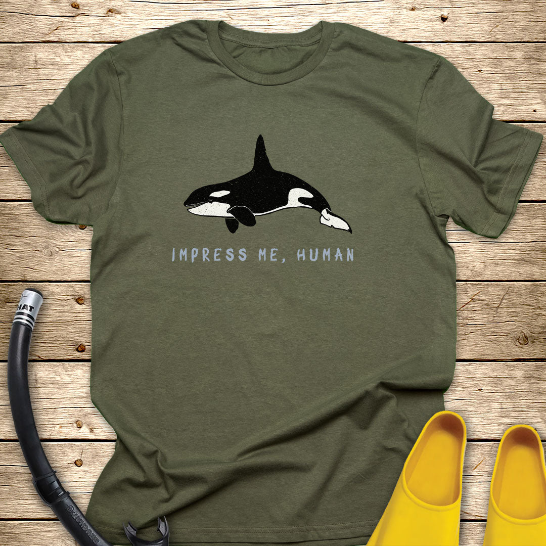 Impress Me Human T-Shirt