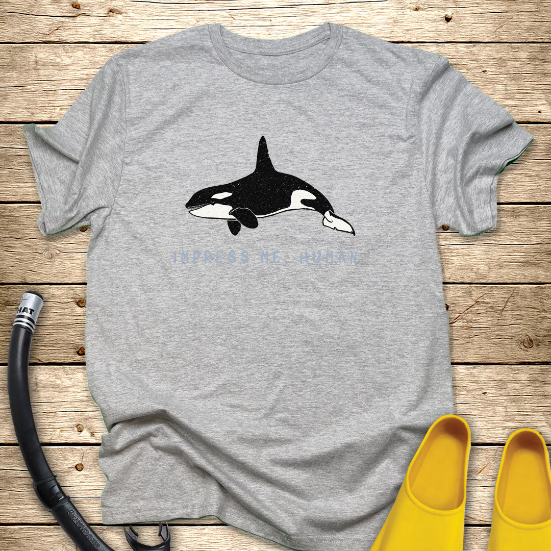 Impress Me Human T-Shirt