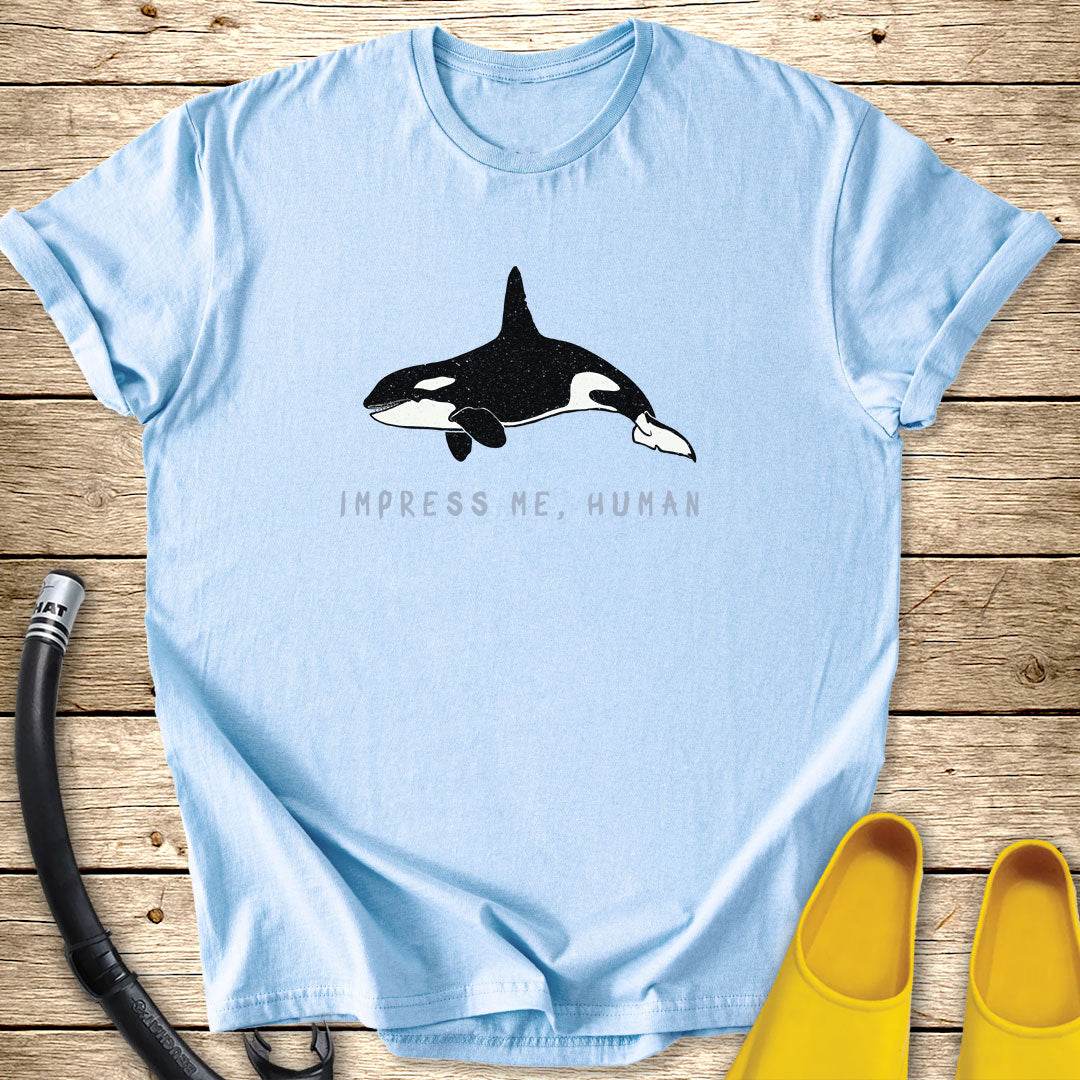 Impress Me Human T-Shirt