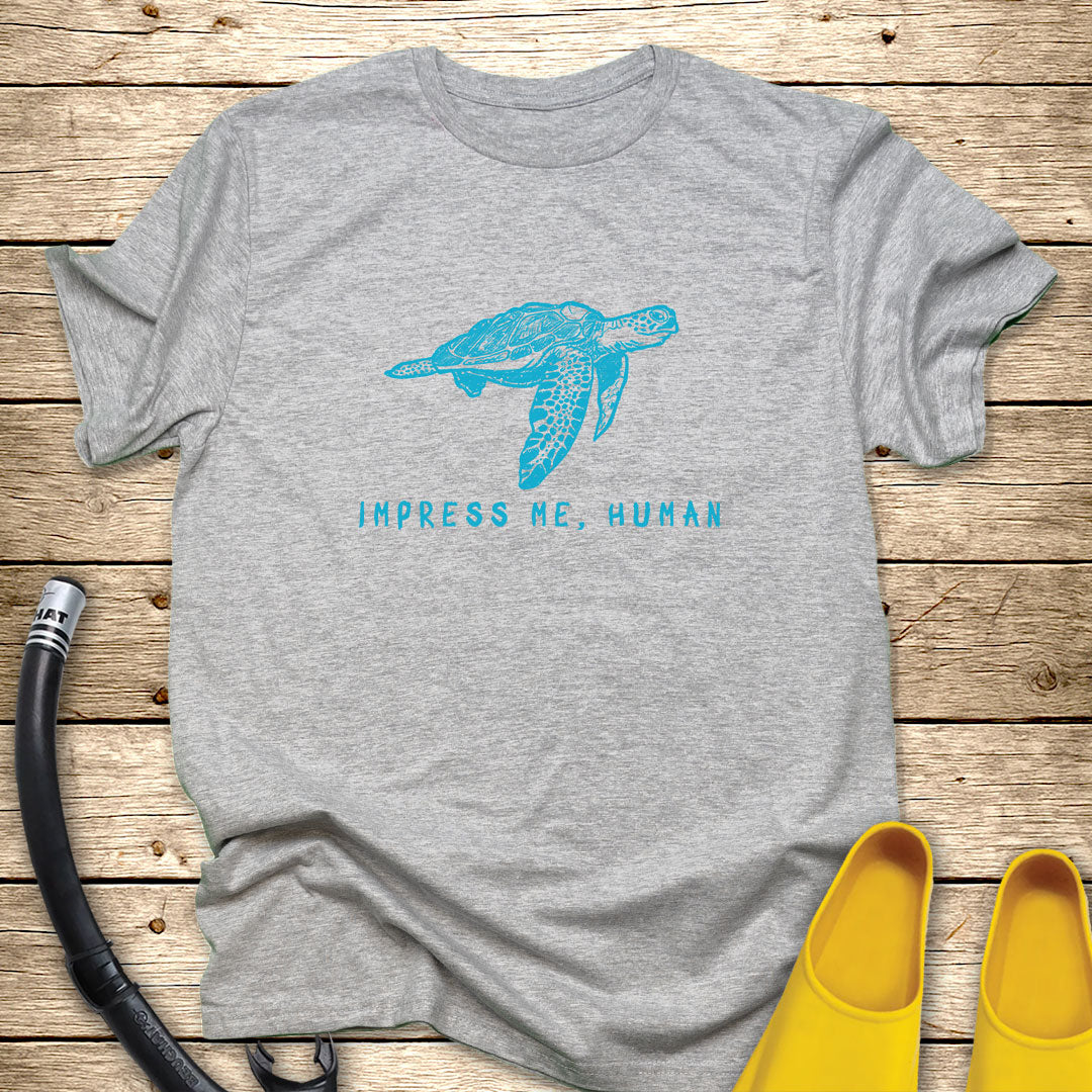 Impress Me Human T-Shirt