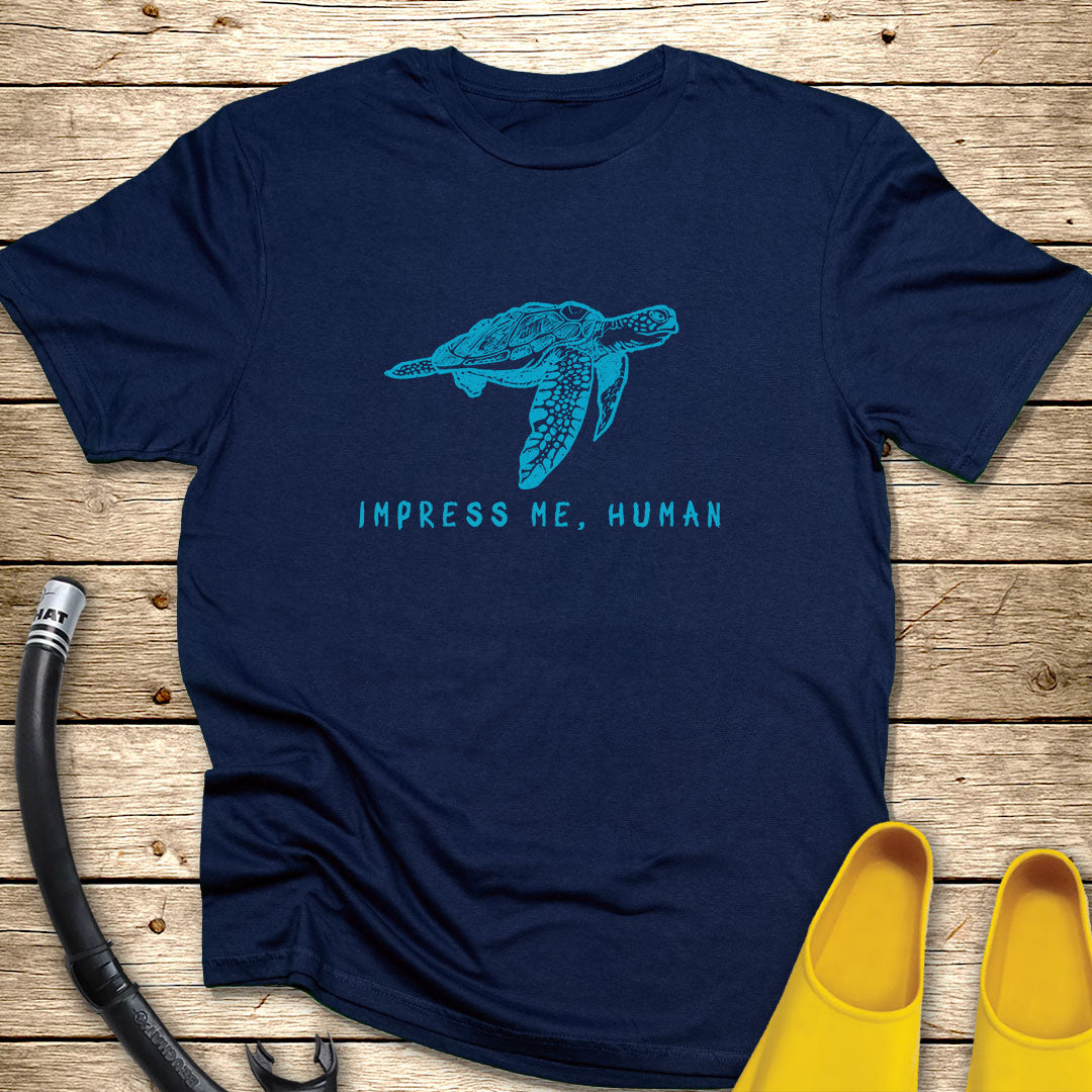 Impress Me Human T-Shirt