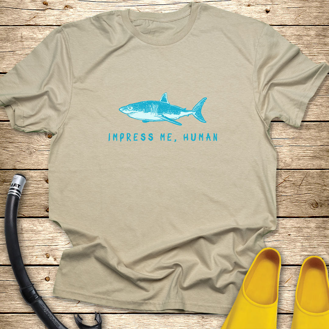 Impress Me Human T-Shirt