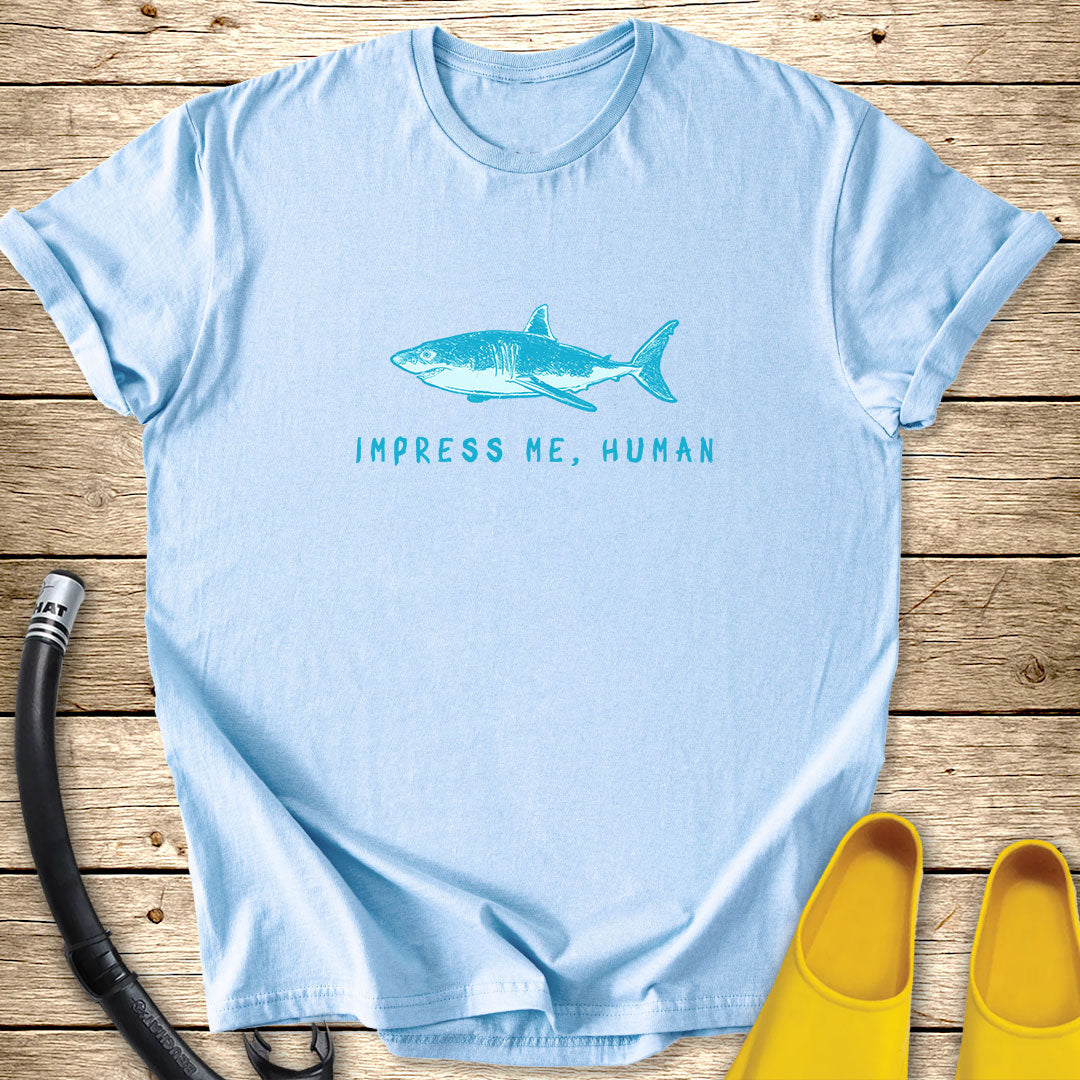Impress Me Human T-Shirt