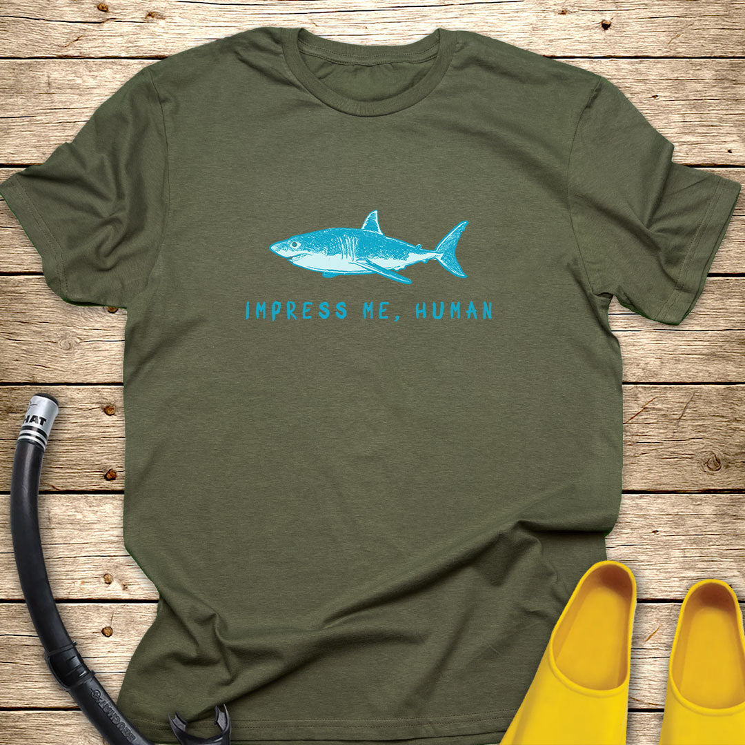 Impress Me Human T-Shirt