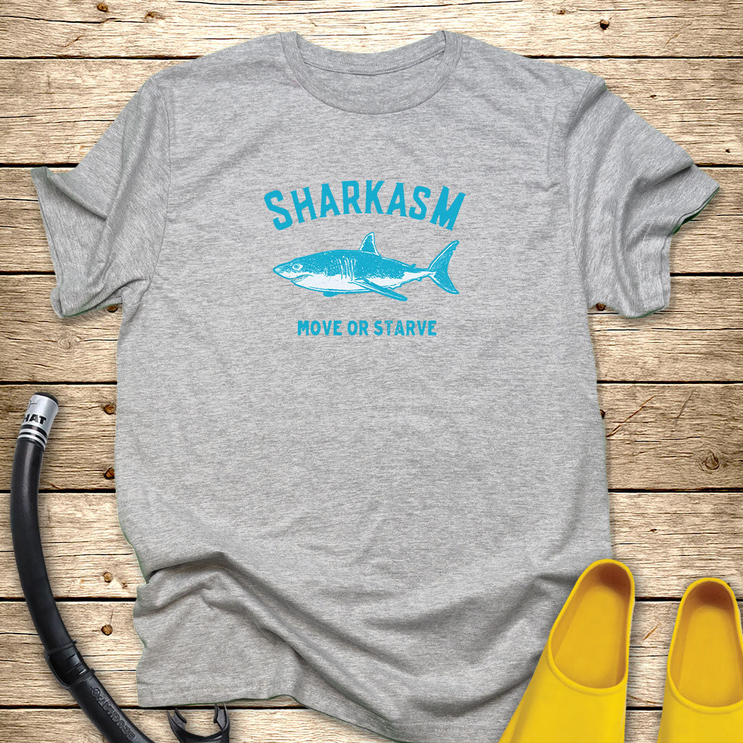 SharkasM, move or starve T-Shirt