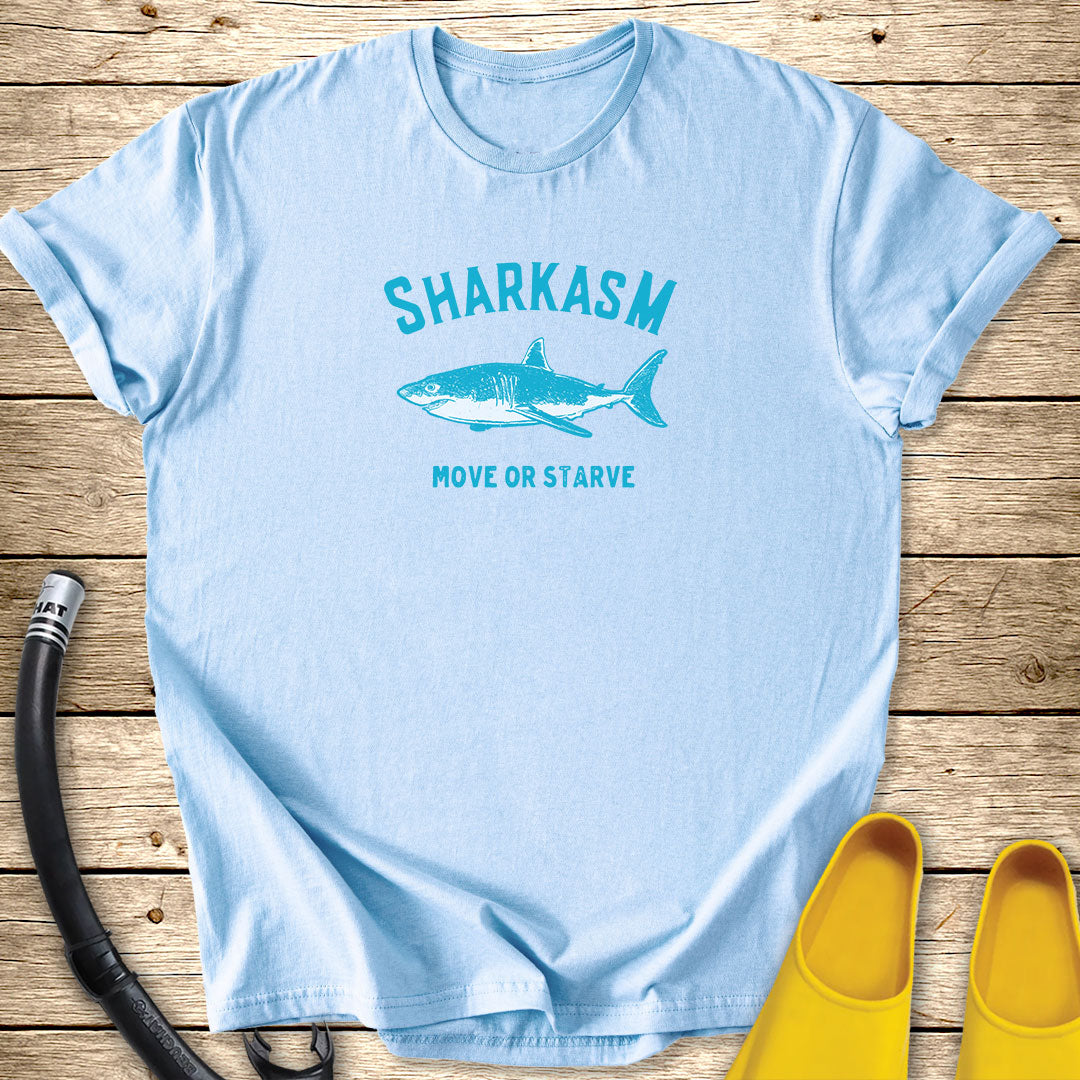 SharkasM, move or starve T-Shirt