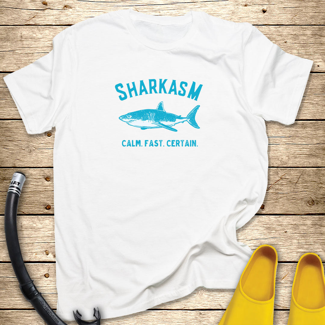 Sharkasm, calm, fast, certain T-Shirt
