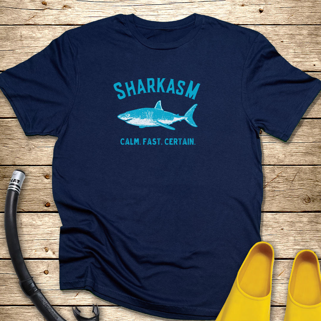 Sharkasm, calm, fast, certain T-Shirt