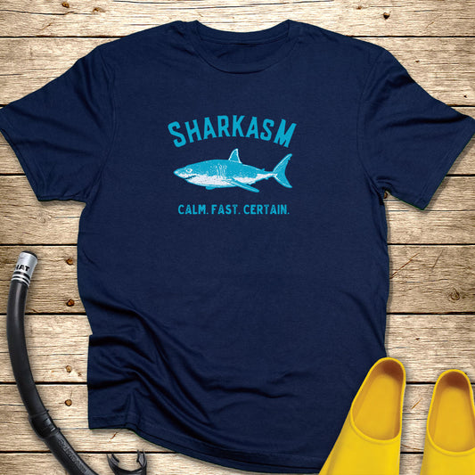 Sharkasm, calm, fast, certain T-Shirt