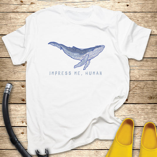 Impress Me, Human T-Shirt
