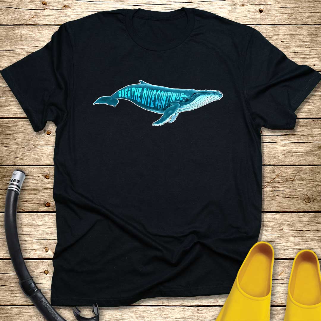 Breathe, Dive, Continue Whale T-Shirt