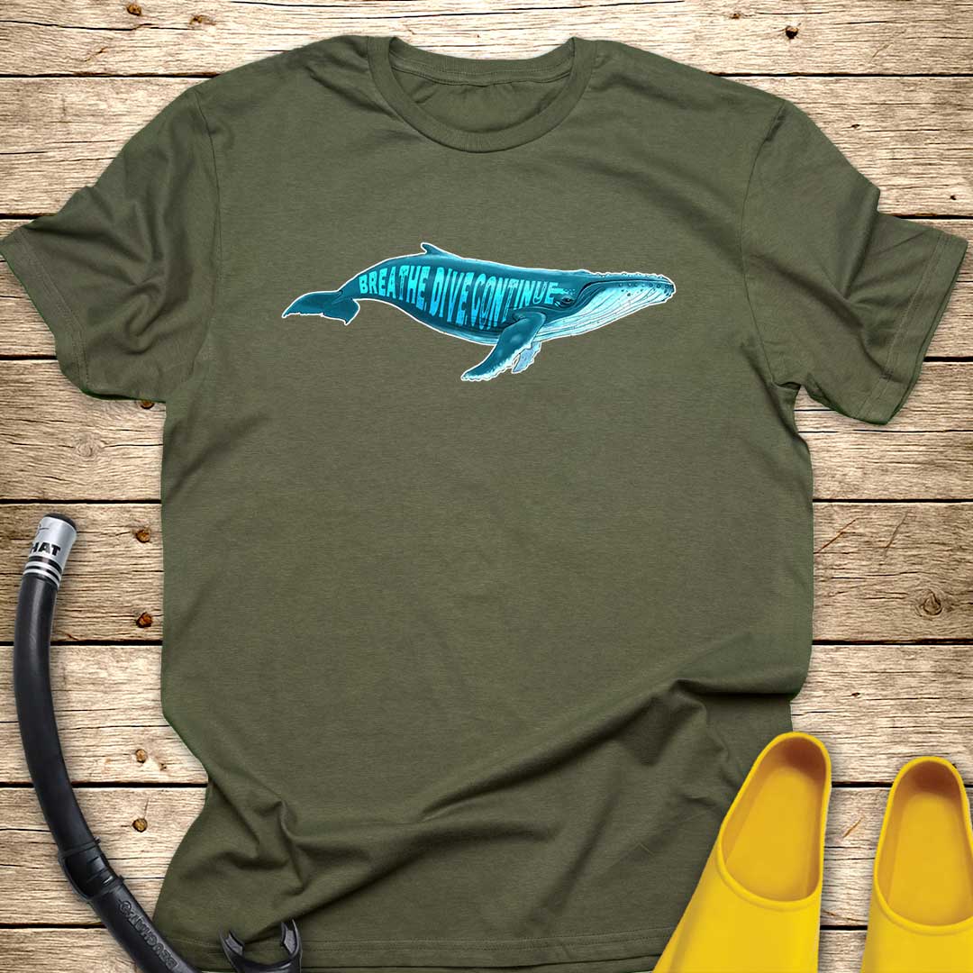 Breathe, Dive, Continue Whale T-Shirt