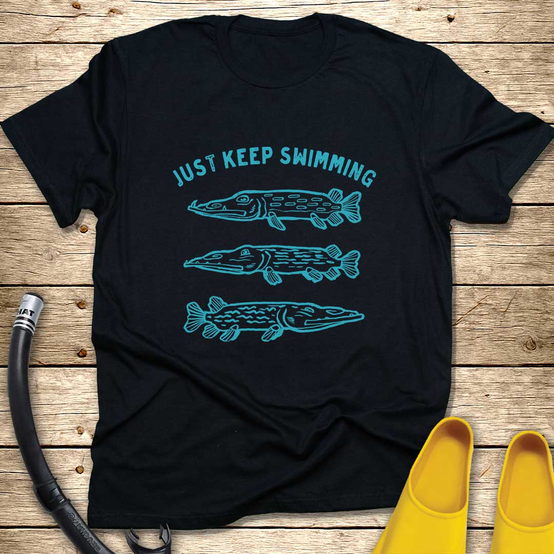 Just Keep Swimming T-Shirt