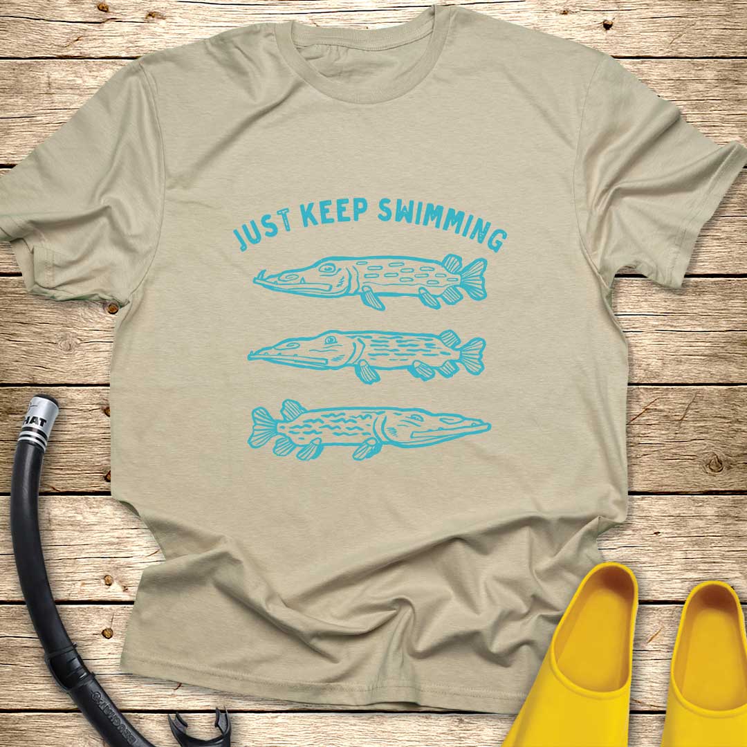 Just Keep Swimming T-Shirt