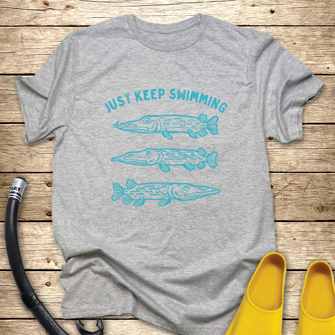 Just Keep Swimming T-Shirt