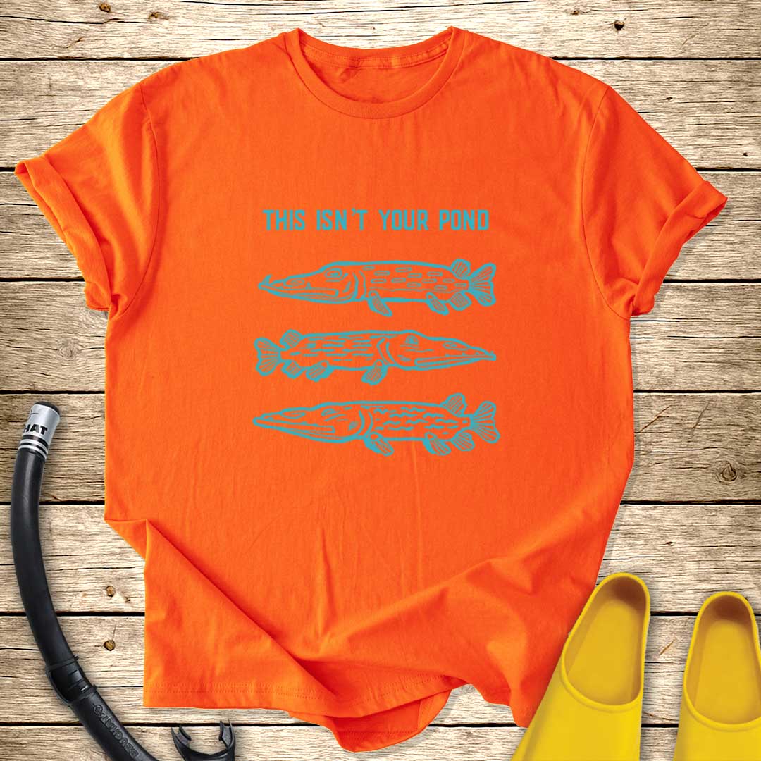This Isn't Your Pond T-Shirt