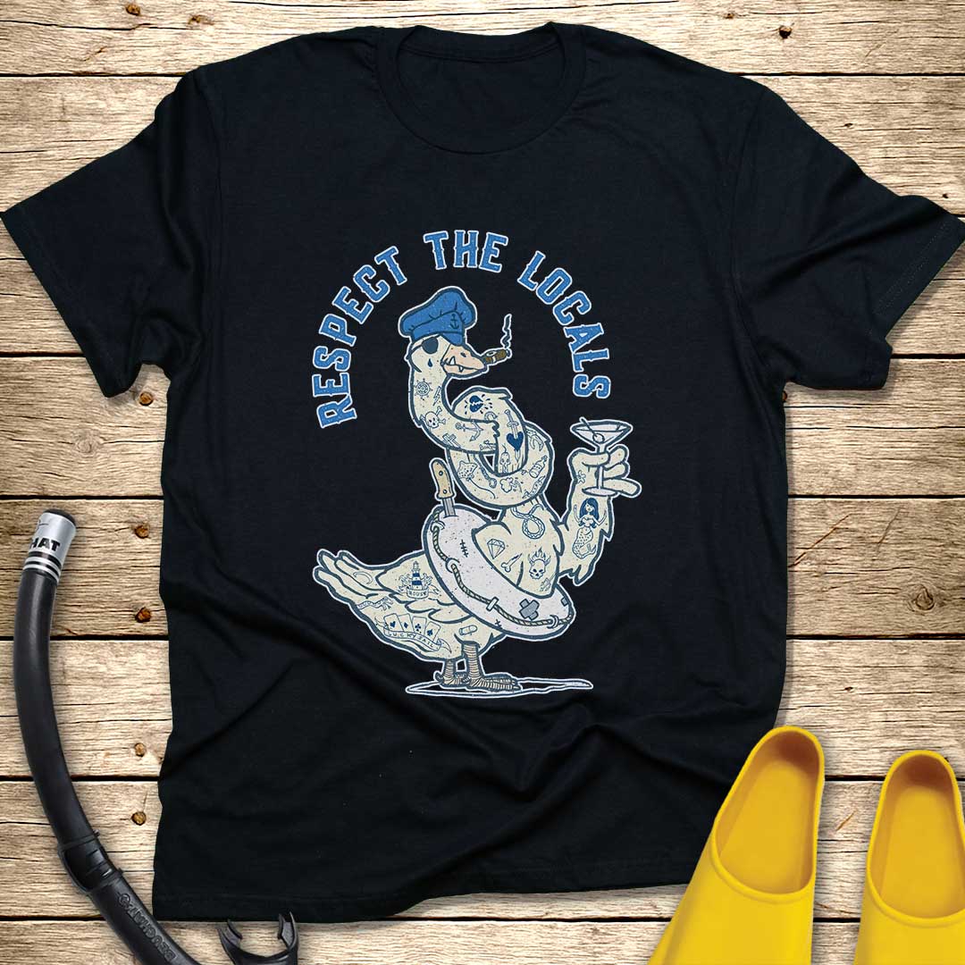 Respect The Locals Goose T-Shirt