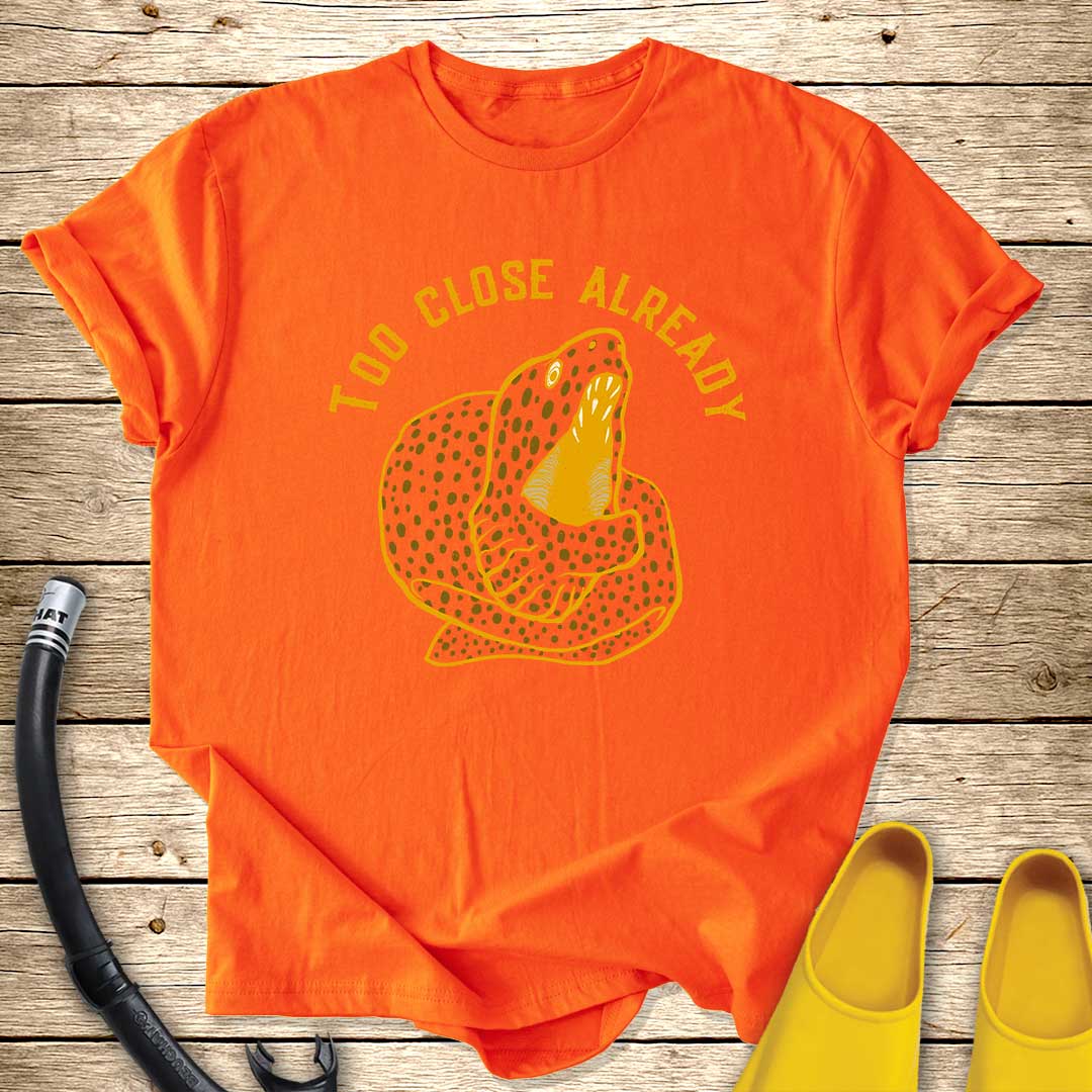 Too Close Already Morey T-Shirt