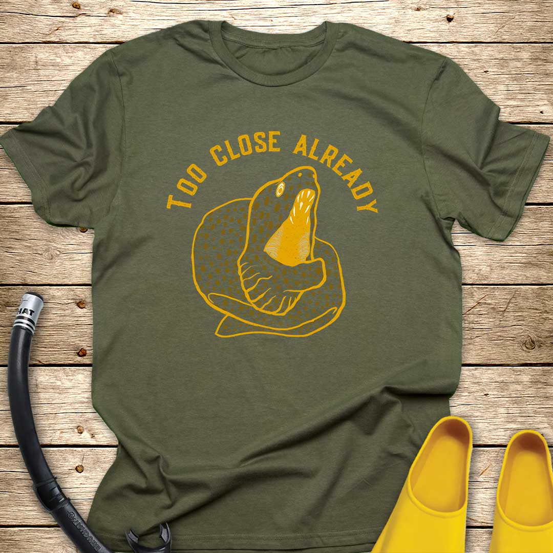 Too Close Already Morey T-Shirt