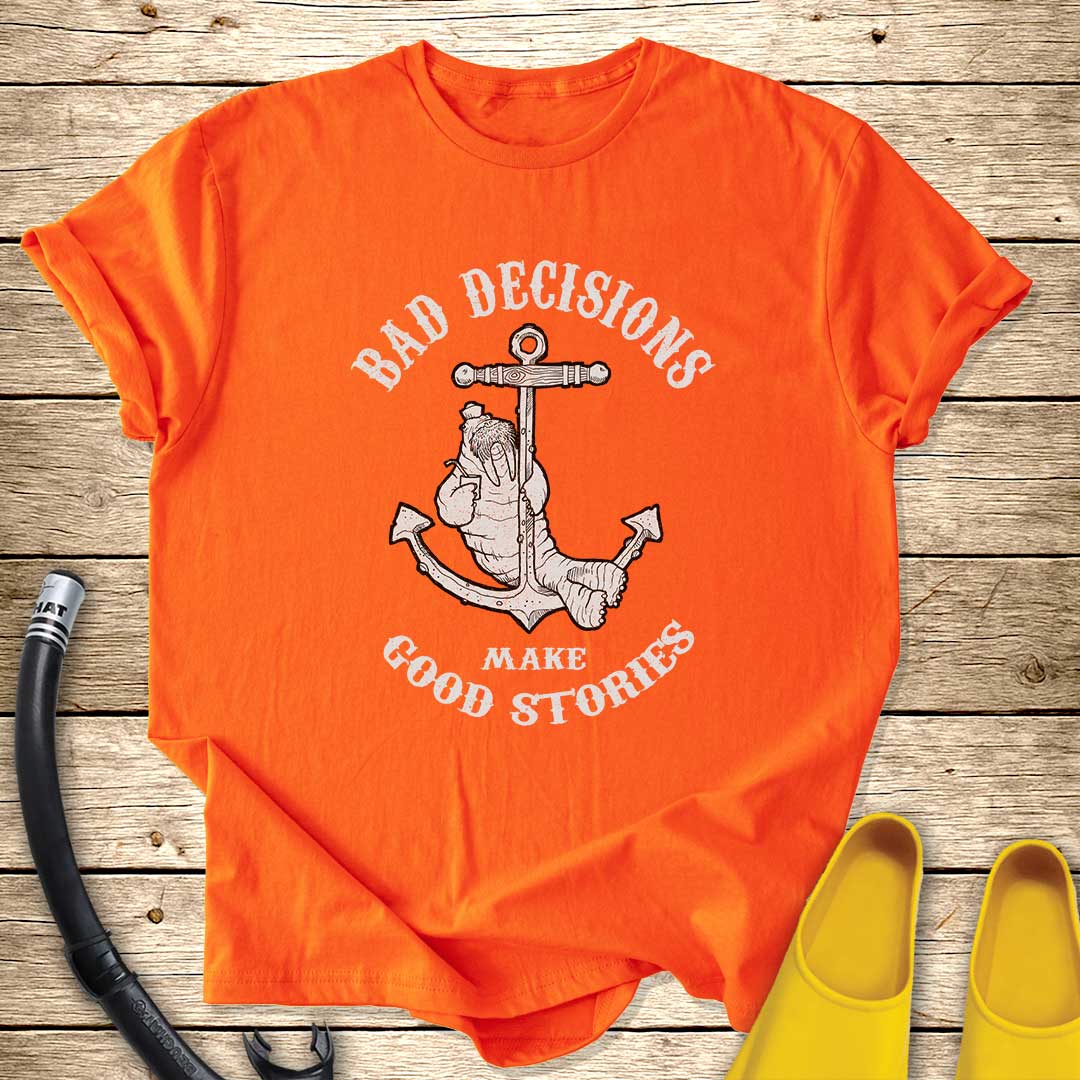 Bad Decisions Walrus T-Shirt