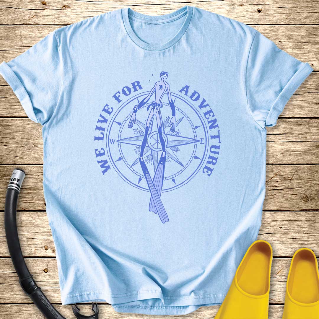 We Live For Adventure Diver T-Shirt