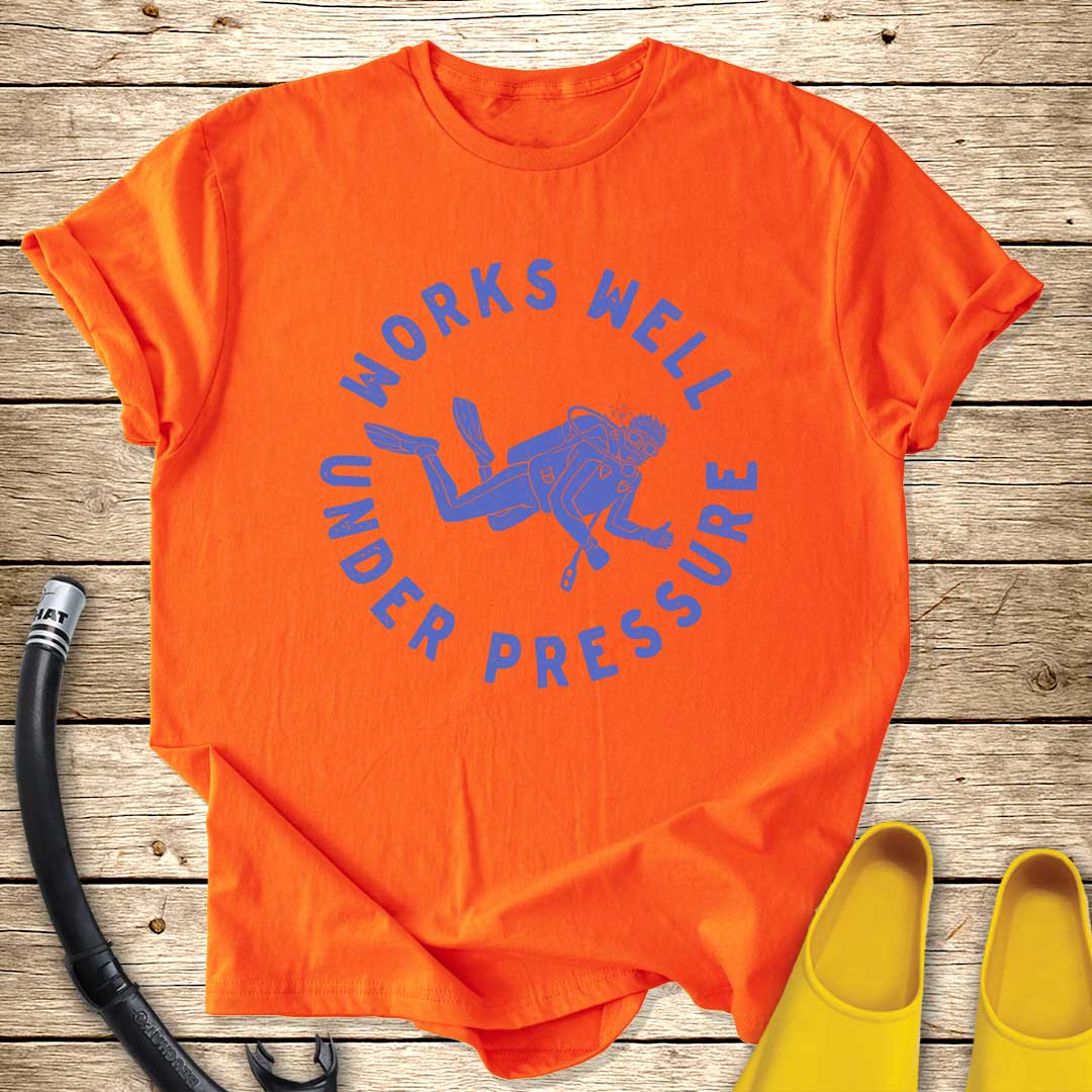 Works Well Under Pressure Diver T-Shirt