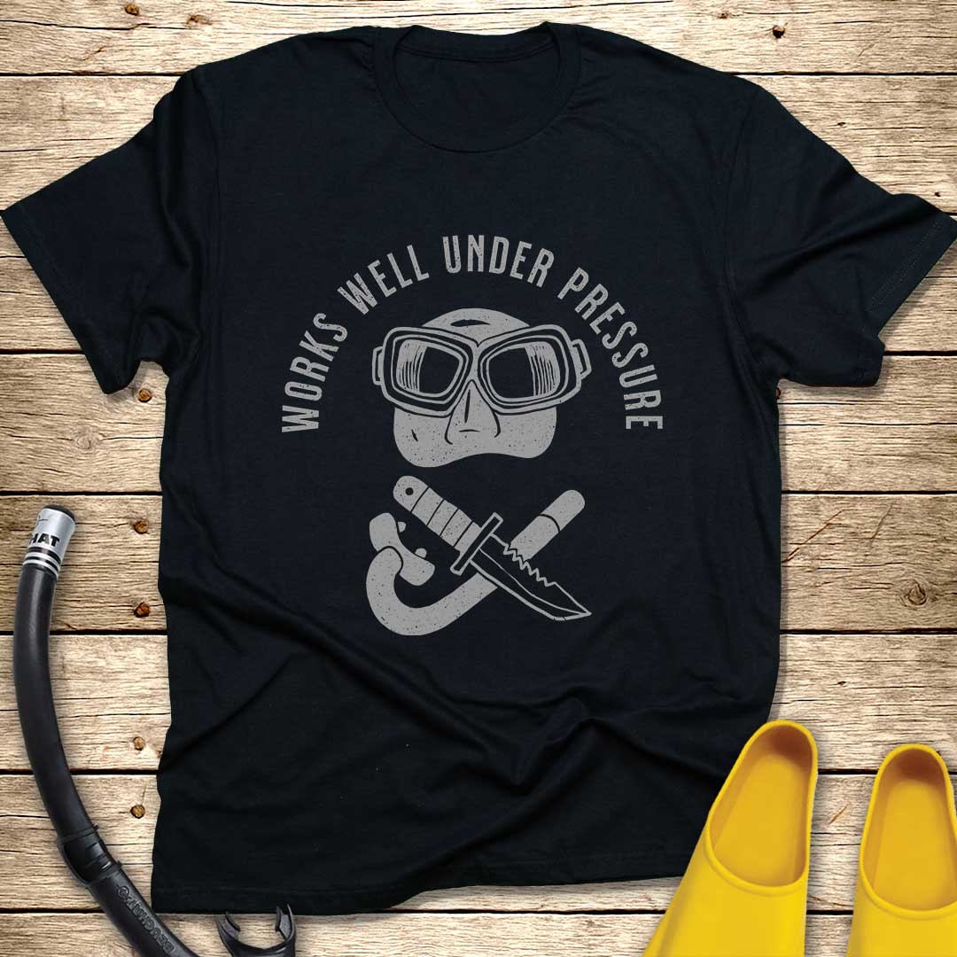 Works Well Under Pressure Divers Mask T-Shirt