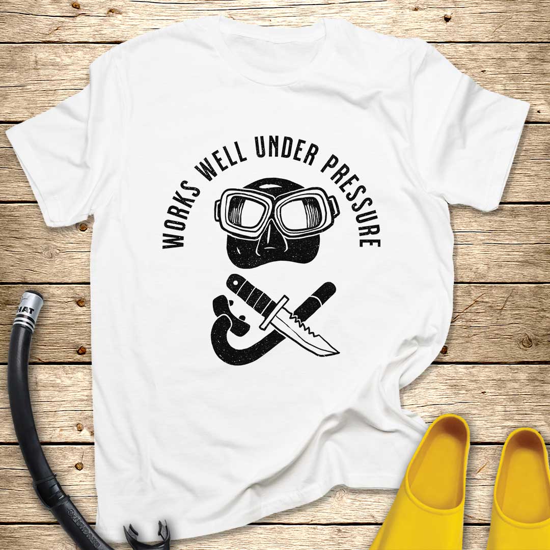 Works Well Under Pressure Divers Mask T-Shirt