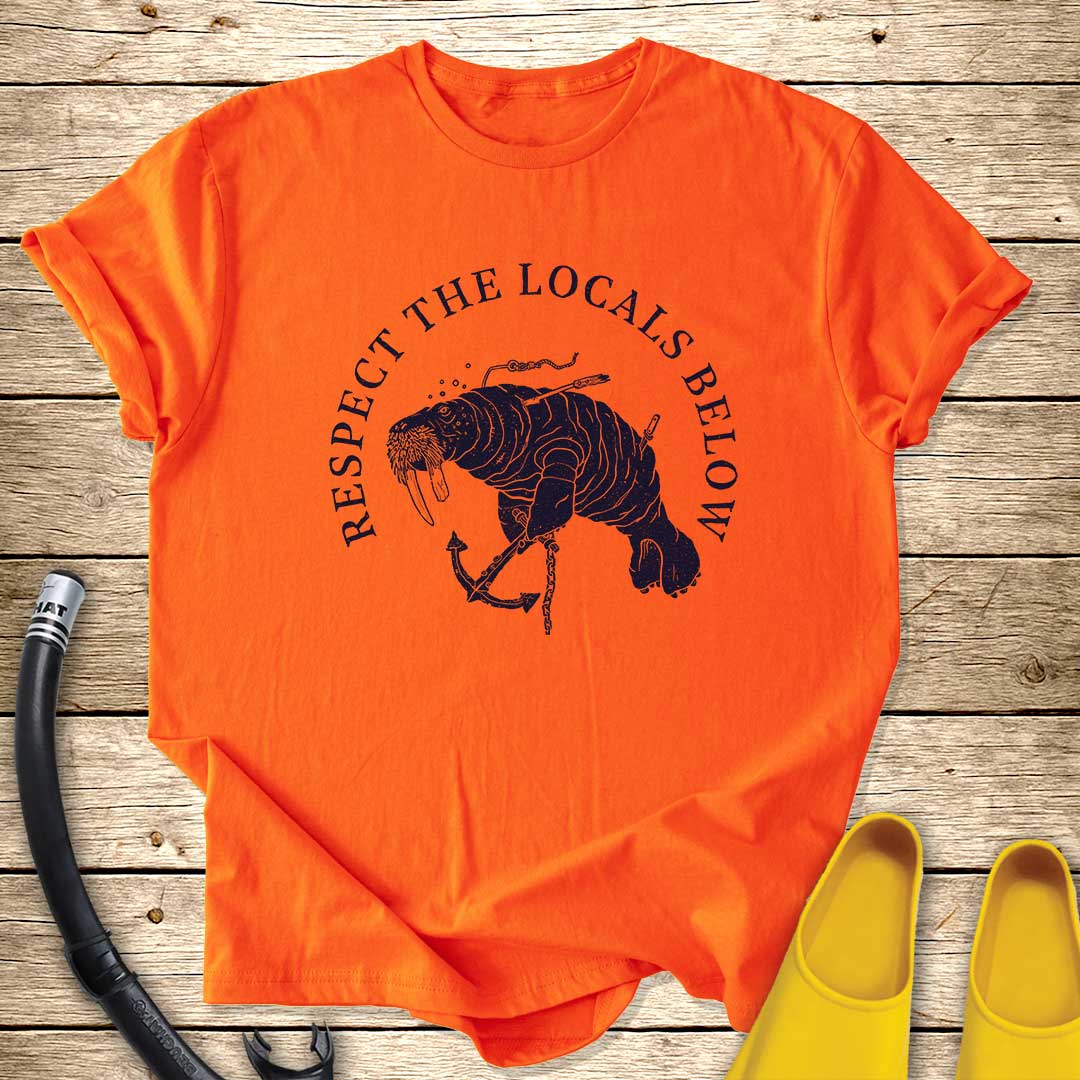 Respect The Locals Below Walrus T-Shirt