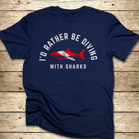 I'd Rather Be Diving With Sharks T-Shirt