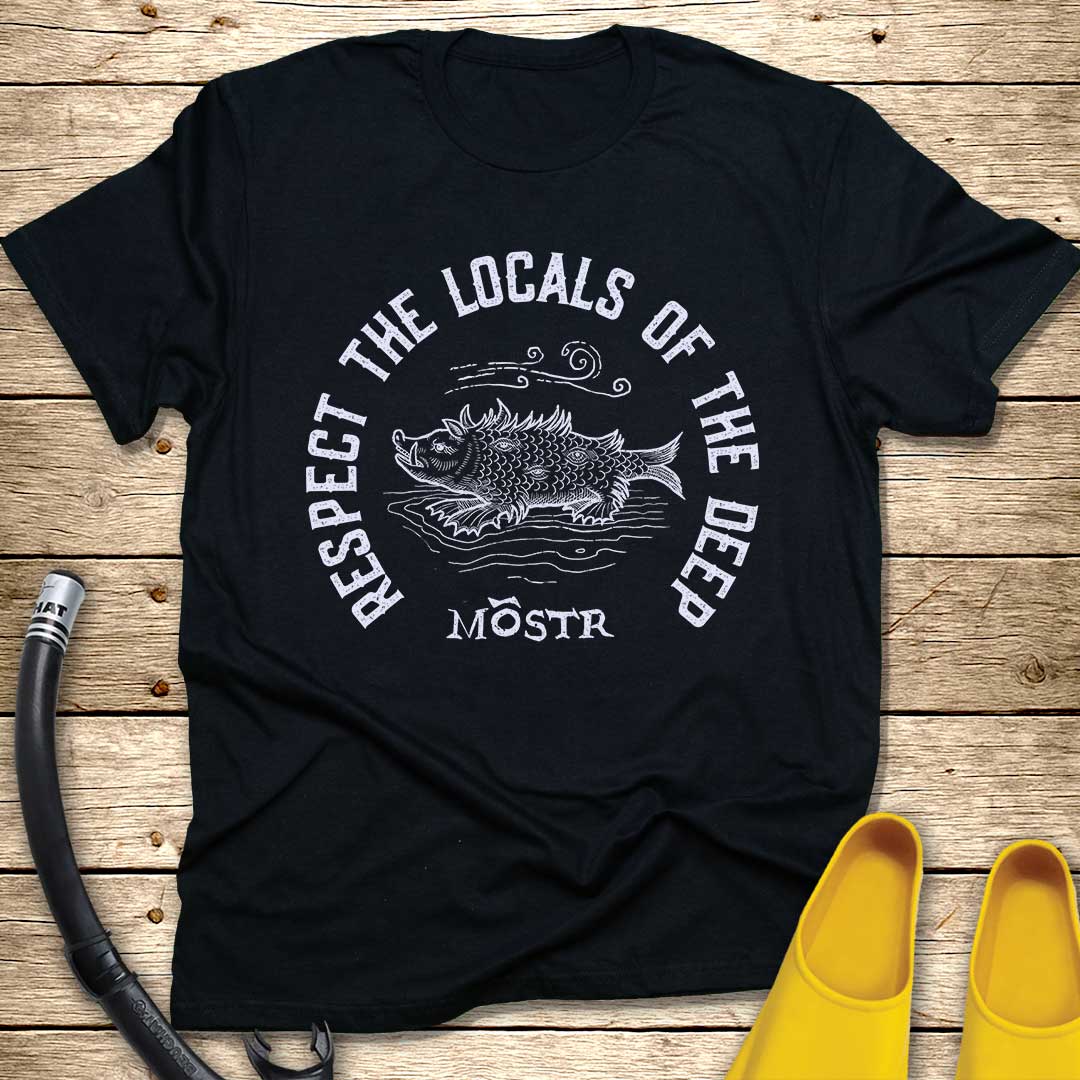 Respect The Locals Of The Deep T-Shirt