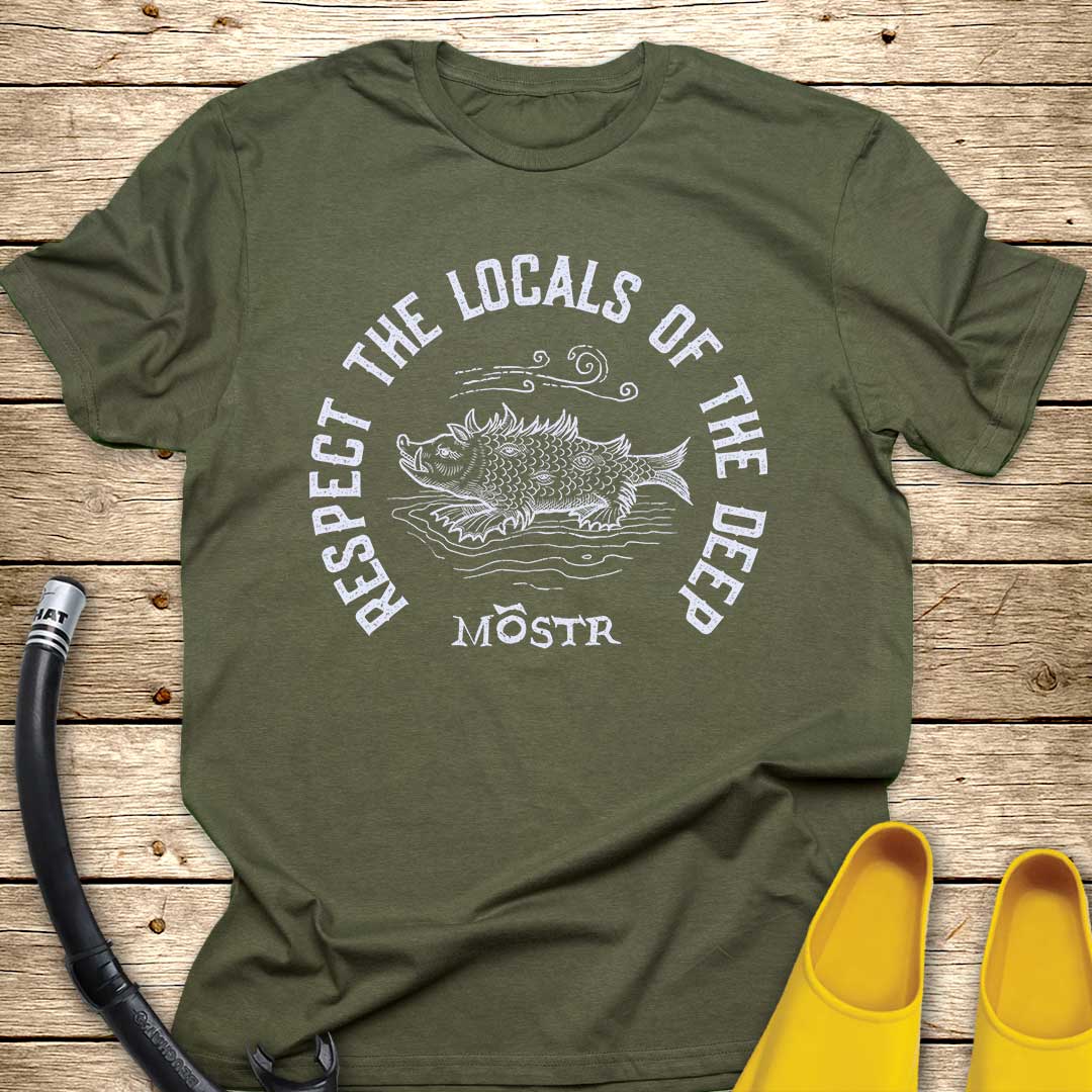 Respect The Locals Of The Deep T-Shirt