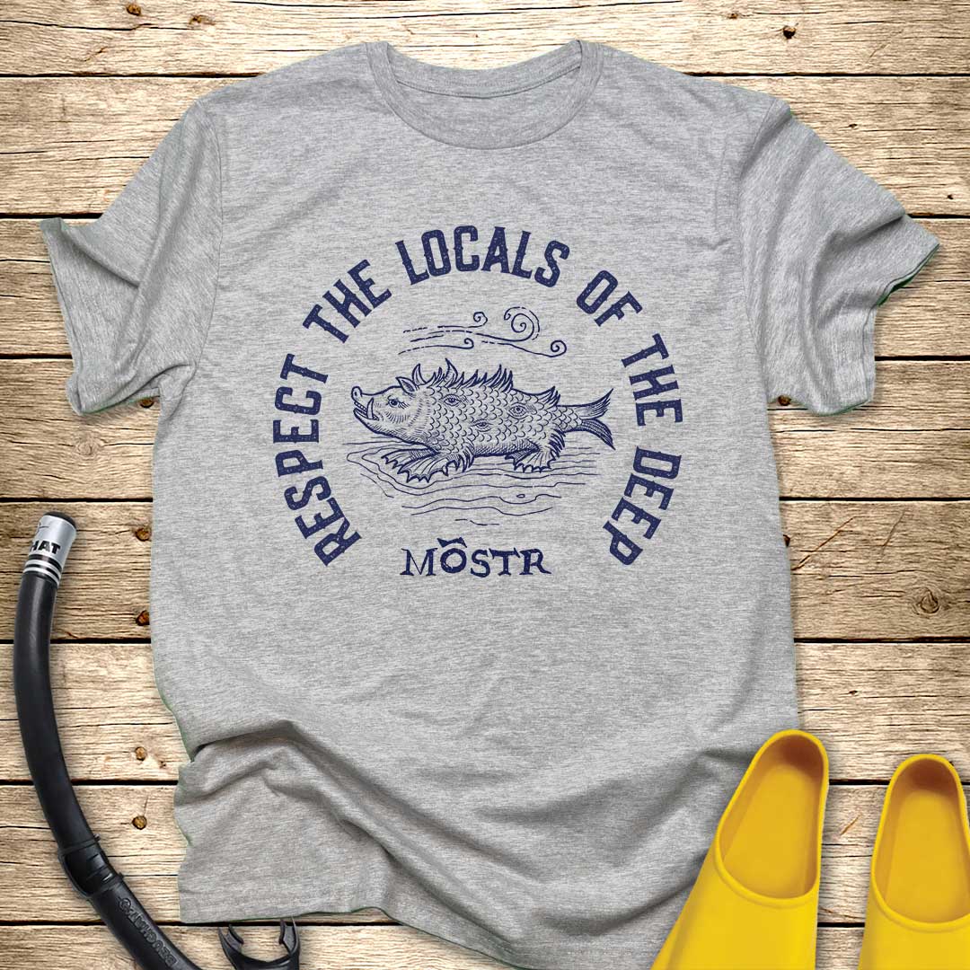 Respect The Locals Of The Deep T-Shirt
