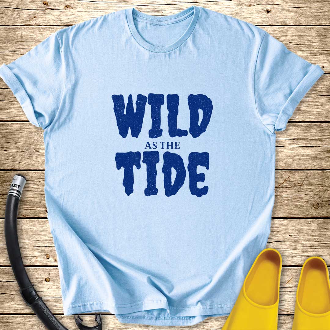Wild As The Tide T-Shirt